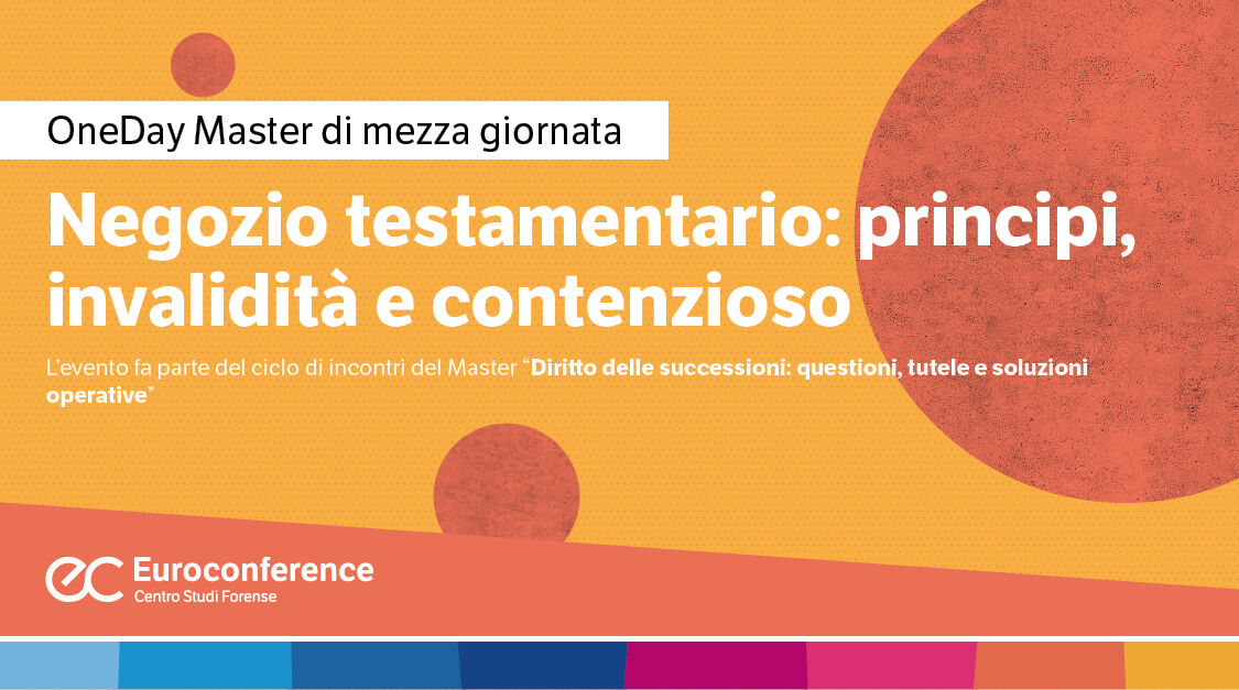 Immagine Negozio testamentario: principi, invalidità e contenzioso | Euroconference